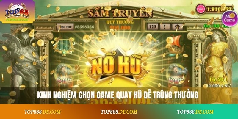 Giải đáp thắc mắc về cách quay hũ dễ nổ Top88