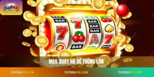 Bí Quyết Quay Hũ Dễ Nổ