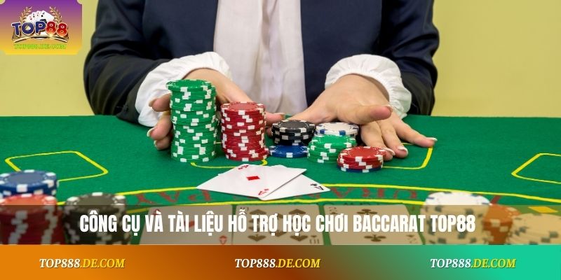 Công cụ và tài liệu hỗ trợ học chơi baccarat Top88