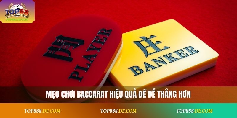 Bí quyết chơi baccarat hiệu quả để dễ thắng hơn