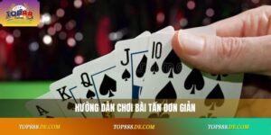 Cách Chơi Bài Tấn