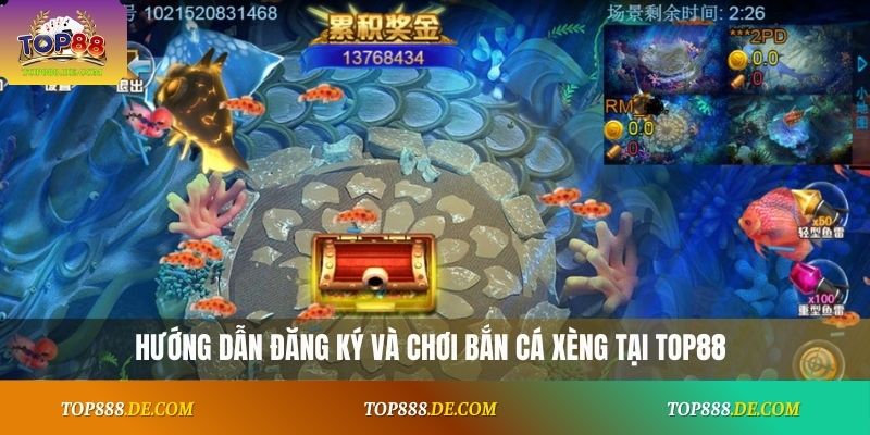 Hướng dẫn đăng ký và chơi bắn cá xèng tại Top88